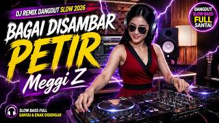 Download lagu DJ REMIX DANGDUT SLOW 2026 🔥 Bagai Disambar Petir – Meggi Z | Slow Bass Full Santai & Enak Didengar mp3 Download lagu DJ REMIX DANGDUT SLOW 2026 🔥 Bagai Disambar Petir – Meggi Z | Slow Bass Full Santai & Enak Didengar mp3