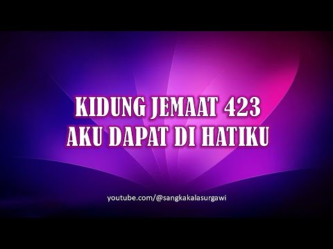 KIDUNG JEMAAT 423 AKU DAPAT DI HATIKU