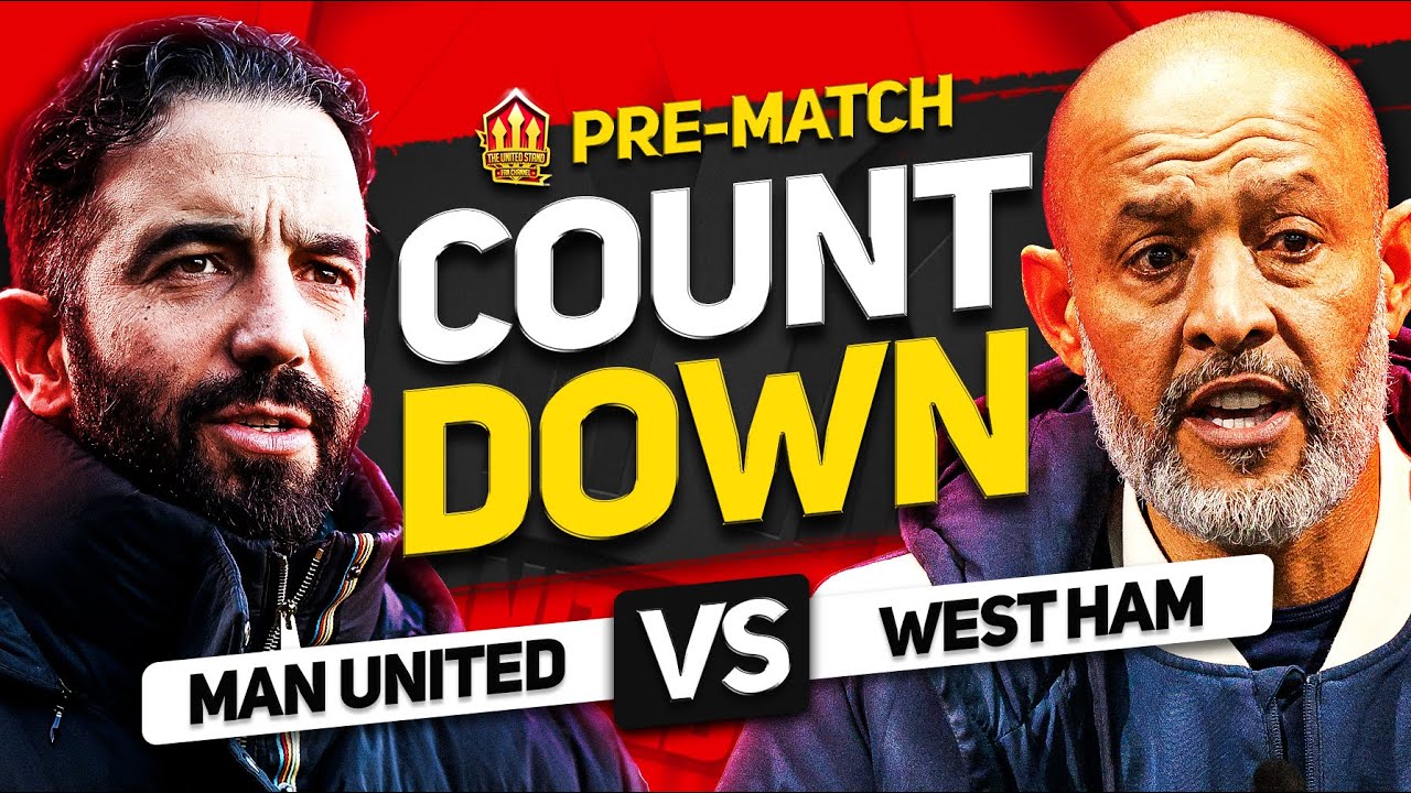 MAN UNITED vs WEST HAM! Countdown To Kick Off!
