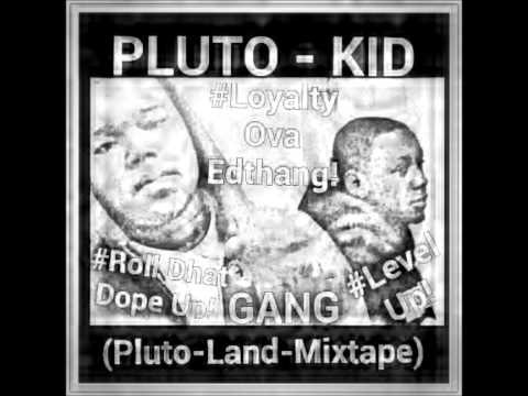 Pluto-Kid #3 (Fuck Around On You) Pluto-Land Mixtape