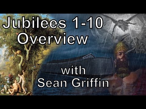 The Book of Jubilees Overview Chapters 1 - 10 with Sean Griffin from Kingdom in Context