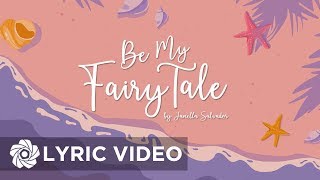 Be My Fairy Tale - Janella Salvador (Lyrics)