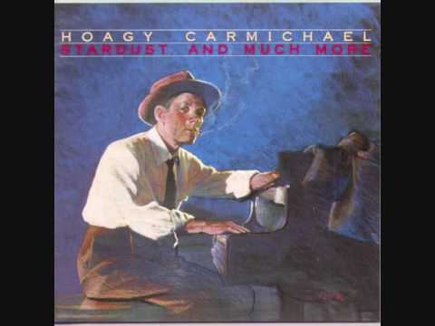 Hoagy Carmichael - Georgia on my Mind