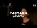 [TAEYANG - Eyes,Nose,Lips TOPPDOGG Cover (태 ...