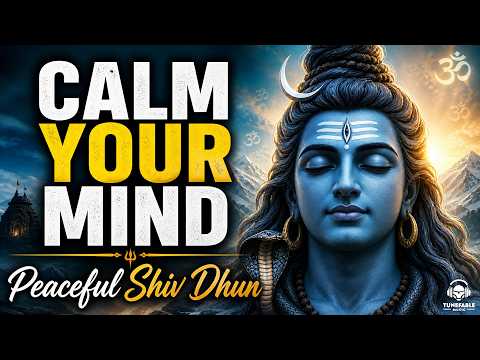 Your Mind Will Finally Feel Peace After This | Peaceful Shiv Dhun | Om Namah Shivaya