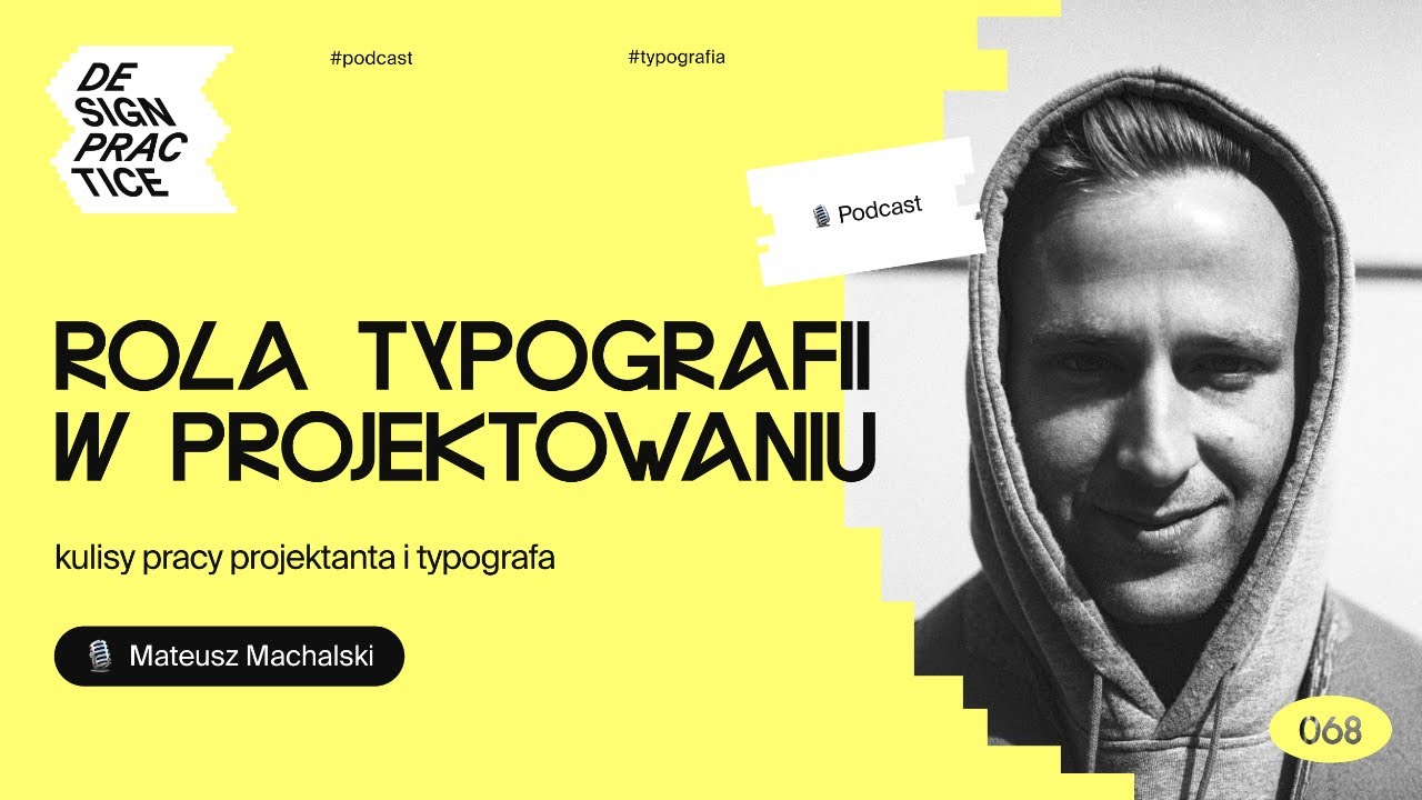 068: Rola typografii w projektowaniu – kulisy pracy projektanta i typografa | Mateusz Machalski
