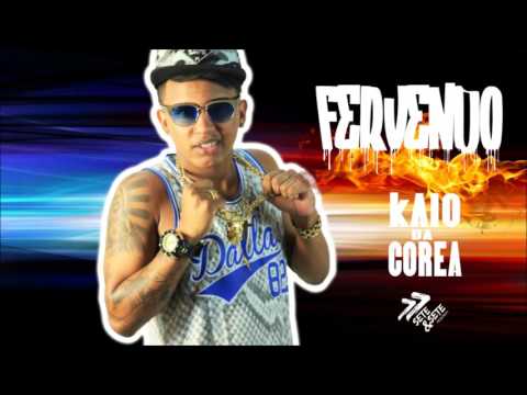 KAIO DA COREA - FERVENDO - MÚSICA NOVA 2016