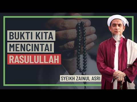 Syeikh Zainul Asri - Bukti Kita Mencintai Rasulullah