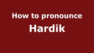 How to pronounce Hardik