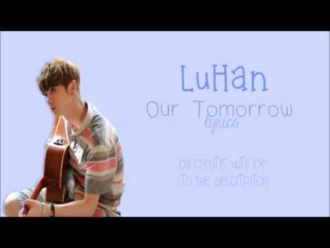 download lagu mp3 mp4 Luhan Our Tomorrow, download lagu Luhan Our Tomorrow gratis, unduh video klip Luhan Our Tomorrow