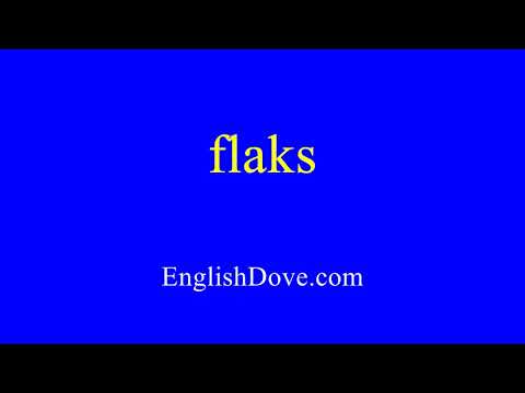 How to pronounce flaks in American English