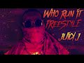 Juicy J Who Run It Freestyle OFFICIAL AUDIO