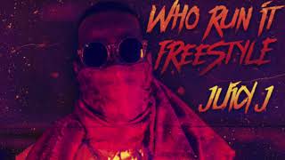 Juicy J &quot;Who Run It&quot; (Freestyle) (OFFICIAL AUDIO)