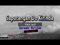 Saputangan Do Kirinda Hain Jasli KARAOKE