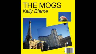 The Mogs - Kelly Blame (Electric Light Version)