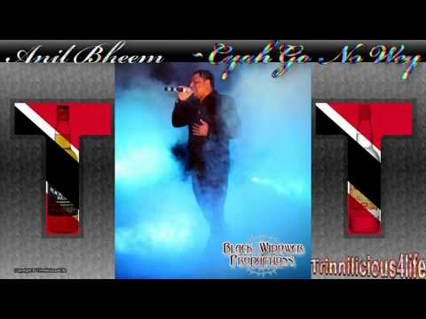 Anil Bheem   Cyah Go No Way   2011  Latest
