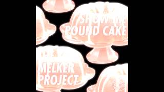 The Melker Project - Show Me Pound Cake Ft. Jay-Z, Ellie Goulding, Chris Brown & Kid Ink