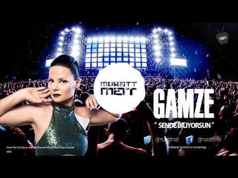 Gamze - Sende Biliyorsun ( Muratt Mat Versiyon ) 2017