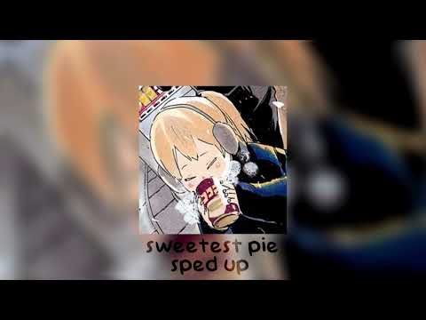 sweetest pie (sped up) - YouTube