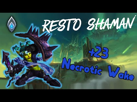 +23 Necrotic Wake I Tyrannical/Inspiring/Quaking I Kyrian Resto Shaman