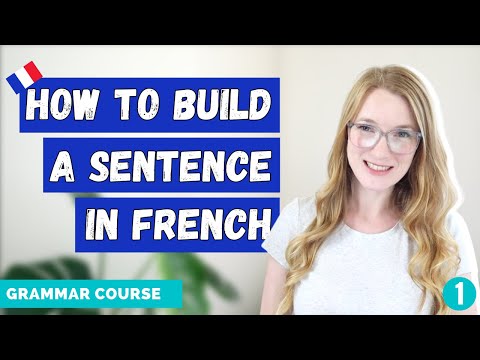 How to Build a Sentence in French // French Grammar Course Lesson 1 🇫🇷