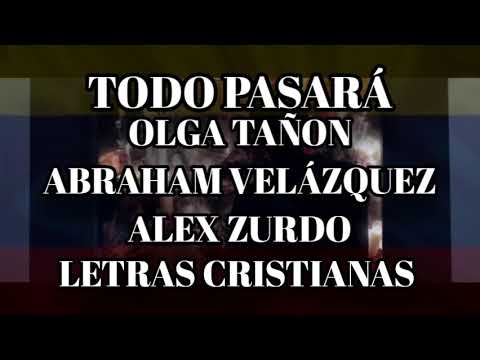 Todo pasará - Olga Tañon - Abraham Velázquez - Alex Zurdo (Video Letra) #UnidosporCOLOMBIA