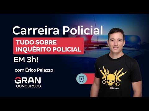Carreira Policial - TUDO sobre Inquérito Policial em 3h! Com Érico Palazzo