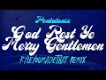 GOD REST YE MERRY GENTLEMEN (KYLEYOUMADETHAT REMIX)