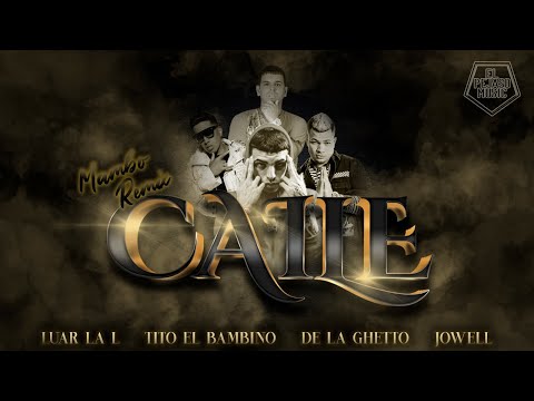 Luar la L x Tito el bambino x De la ghetto x Jowell - Caile (Mambo Remix)