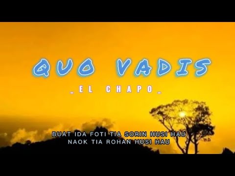 QUO VADIS - EL CHAPO (Official Lirik Musick )