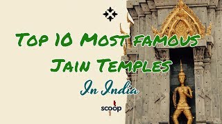 Top 10 Most Famous Jain Temples in India