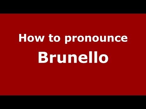How to pronounce Brunello