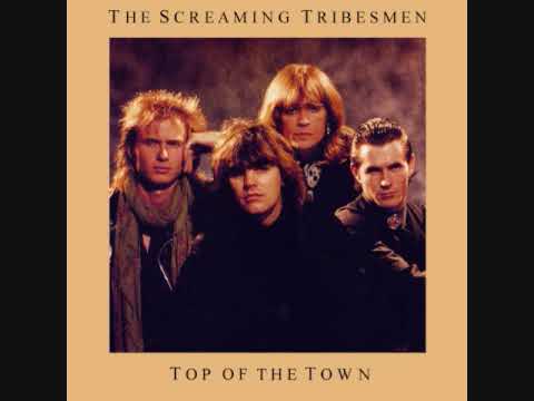 Screaming Tribesmen  - Top Of The Town - 2.  (I Want To) Mess With You - 1986