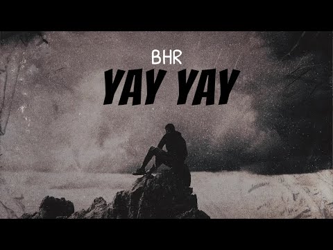BHR  -  YAY YAY