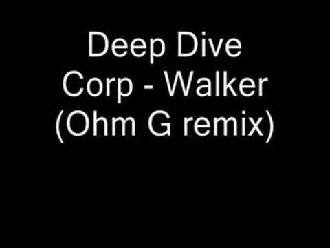 Deep Dive Corp - Walker (ohm G Remix)