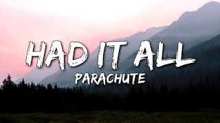 Parachute - Had It All (Lyrics)