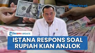 Istana Respons Keluhan Masyarakat soal Rupiah Tembus Rp18 Ribu Dollar AS: Fundamental Kita Kuat