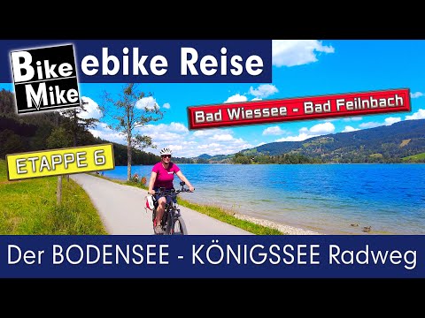 The Lake Constance - Königssee Cycle Path | Stage 6 | Our idyllic homeland | Bad Wiessee - Bad Fe...