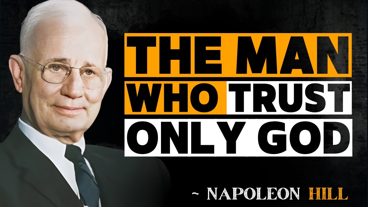 The Man Who Trusts Only God – his faith changed everything | napoleon hill