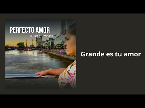 Grande Es Tu Amor - Alicia Brandam