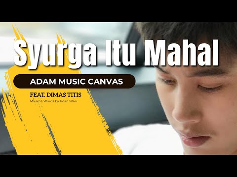 SYURGA ITU MAHAL | Adam Music Canvas Feat. Dimas Titis | Official MV