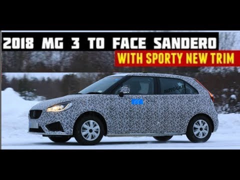 2018 MG 3 to confront Sandero with lively new trim and patched up inside