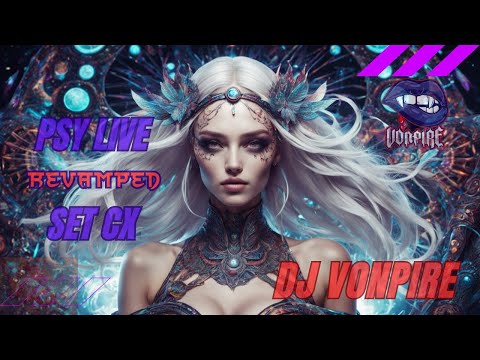 DJ Vonpire - Live PSYTRANCE Set CX - Revamped