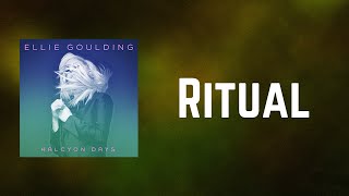 Ellie Goulding - Ritual (Lyrics)