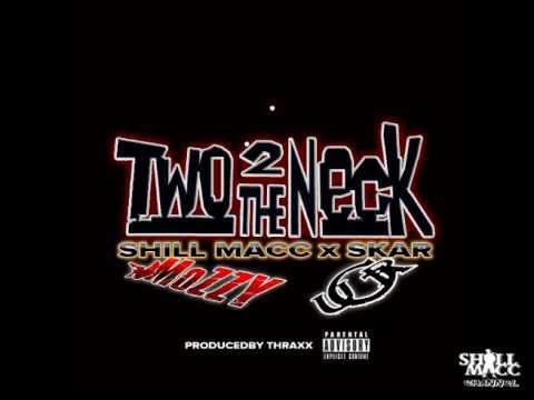 TWO 2 THE NECK -  SHILL MACC x SKAR | PRODUCED BY THRAXX