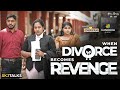 DIVORCE വിവാഹമോചനം പ്രതികാരമായി മാറുമ്പോ