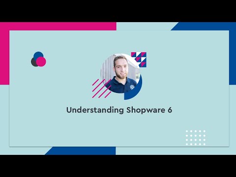 Understanding Shopware 6 - #SCD20 (ENG)