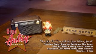 Gene Autry - The Little Fat Man with the Long White Beard (Melody Ranch Radio Show Dec 18, 1955)