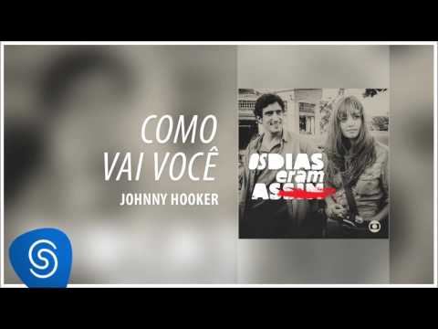 Johnny Hooker - Como Vai Você (Os Dias Eram Assim) [Áudio Oficial]