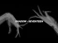 SEVENTEEN (세븐틴) - Shadow Easy Lyrics